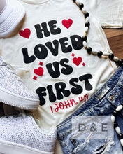 He loved us first